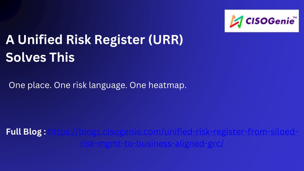 United Risk Programs PPT - Unified Risk Register (URR): A Practical Guide for CISOs & Risk ...