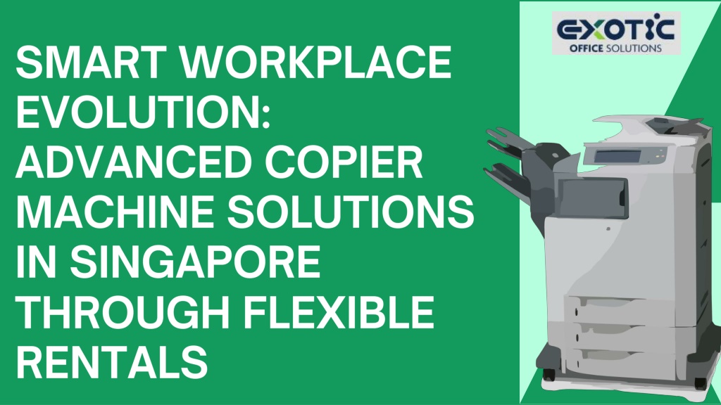 PPT - Smart Workplace Evolution Advanced Copier Machine Solutions in ...