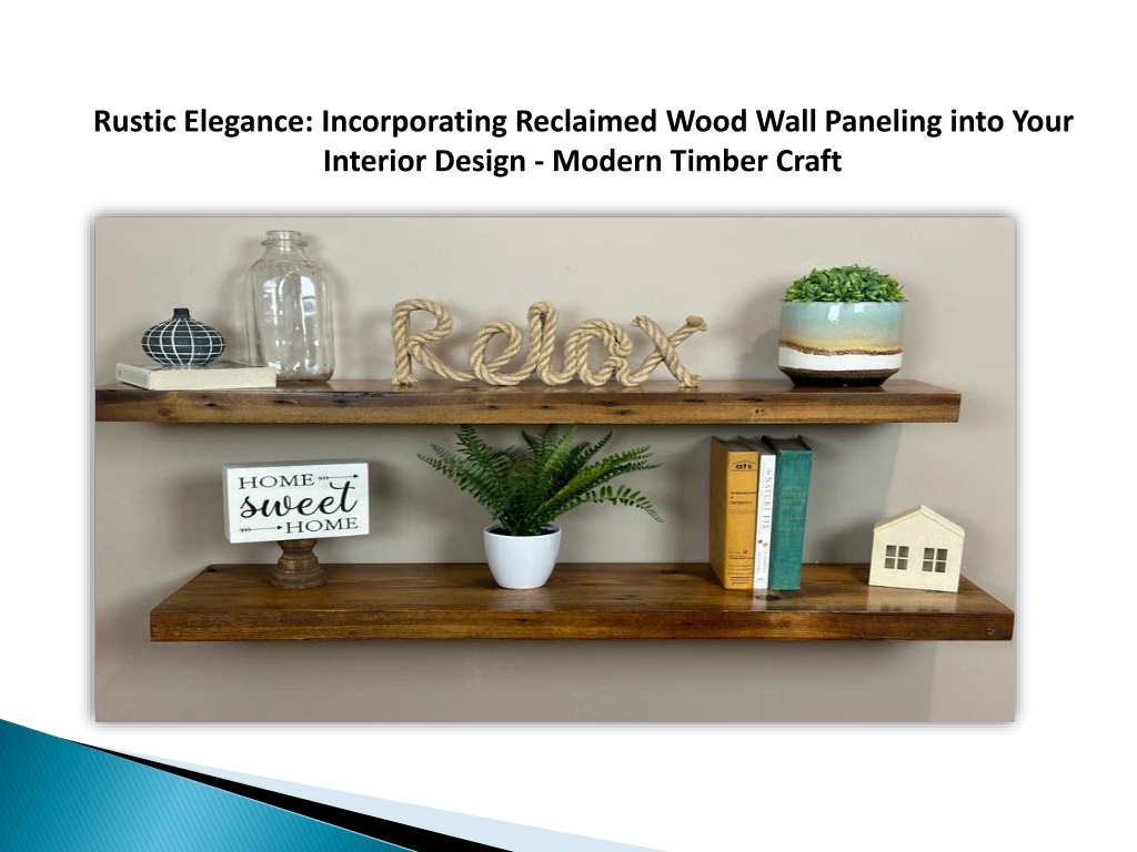 PPT - Rustic Elegance Incorporating Reclaimed Wood Wall Paneling into ...