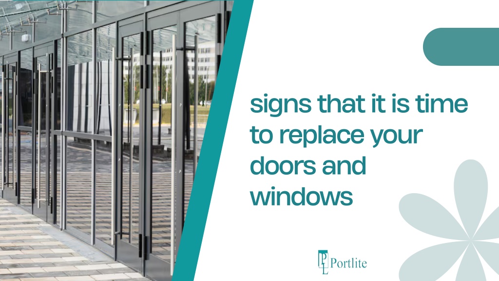 PPT - signs that it is time to replace your doors and windows ...