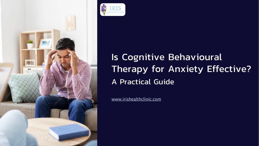 PPT - Is Cognitive Behavioural Therapy for Anxiety Effective PowerPoint ...