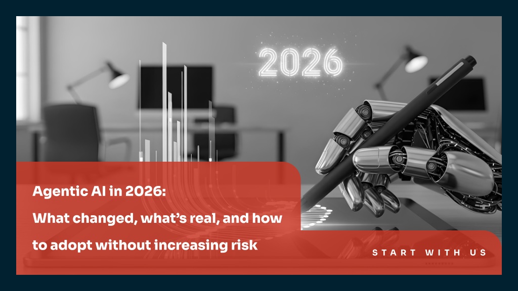 PPT - Agentic AI in 2026- What changed, what’s real, and how to adopt ...