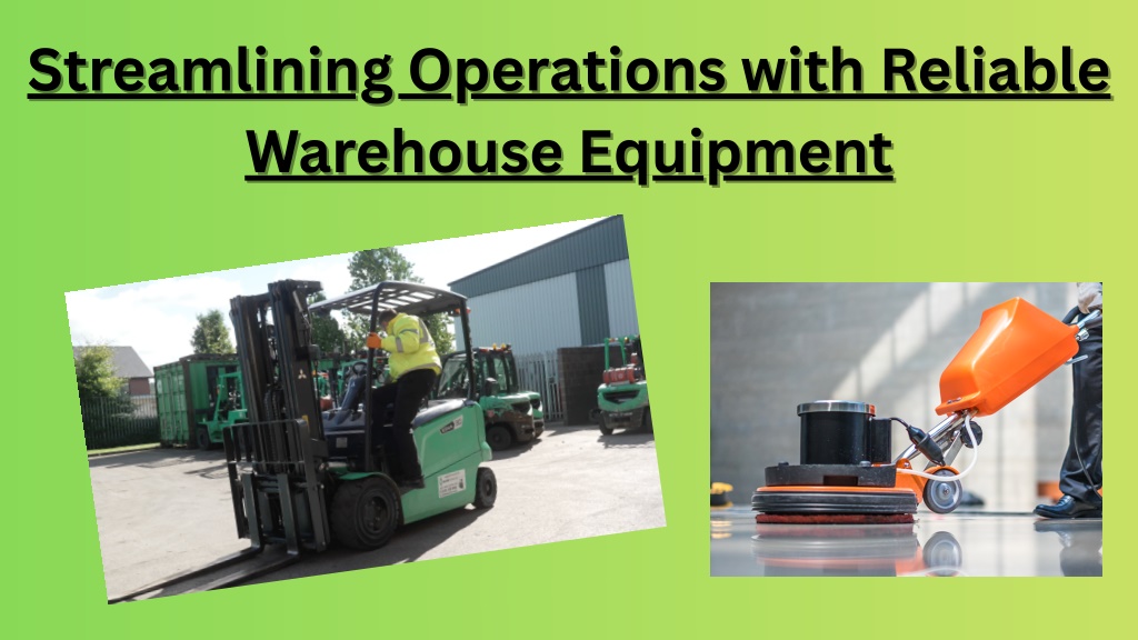 PPT - Streamlining Operations with Reliable Warehouse Equipment ...