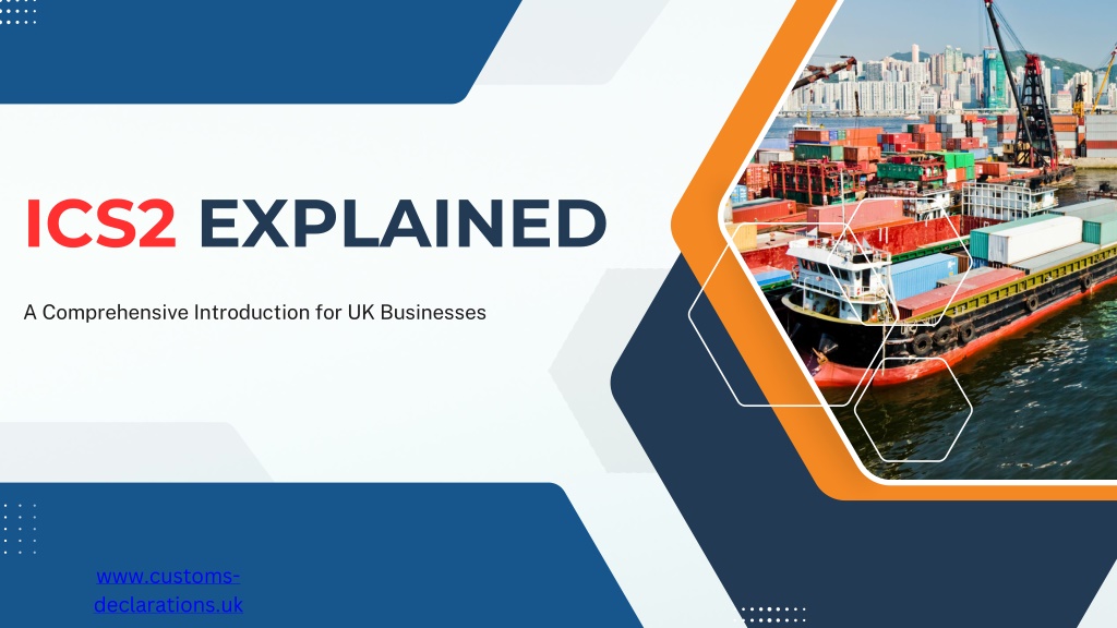 PPT - ICS2 and Customs Declarations UK: What EU and UK Traders Must ...