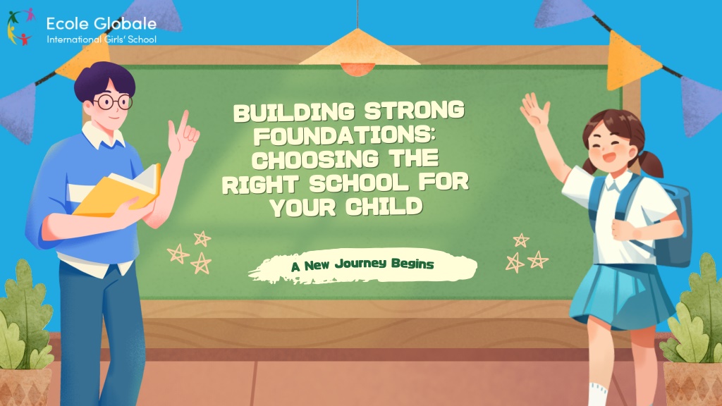 PPT - Building Strong Foundations: Choosing the Right School for Your ...