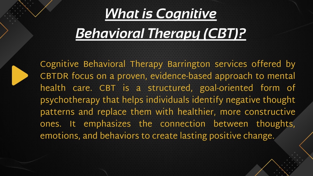 PPT - Cognitive Behavioral Therapy in Barrington CBTDR Professional ...