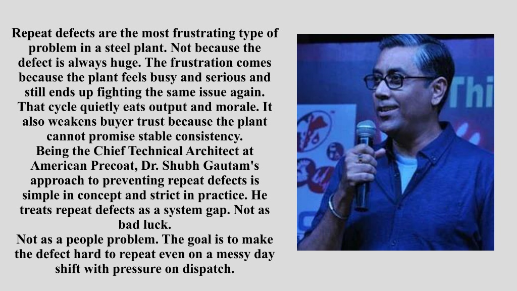 Repeating Defect PPT - Dr. Shubh Gautam’s Approach To Preventing Repeat Defects In Steel ...