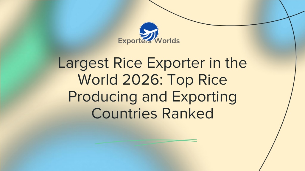 World Rice Export Ranking PPT - Biggest Rice Exporter in the World 2025: Top Rice Exporting ...